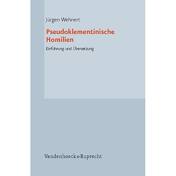 Pseudoklementinische Homilien / Kommentare zur Apokryphen Literatur Bd.11, Jürgen Wehnert