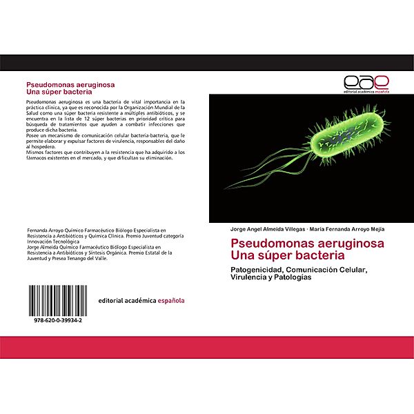 Pseudomonas aeruginosa Una súper bacteria, Jorge Angel Almeida Villegas, María Fernanda Arroyo Mejía