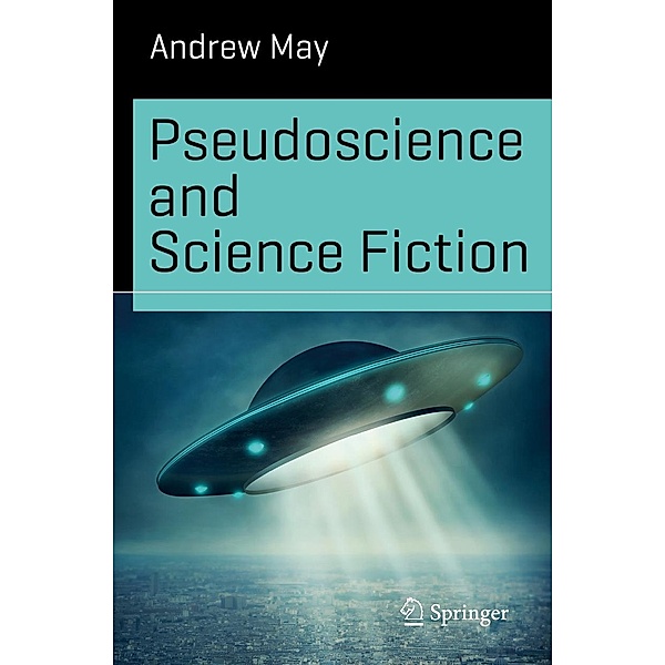 Pseudoscience and Science Fiction / Science and Fiction, Andrew May