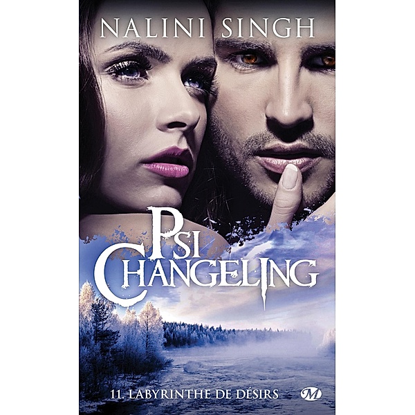Psi-Changeling, T11 : Labyrinthe de désirs / Psi-Changeling Bd.11, Nalini Singh