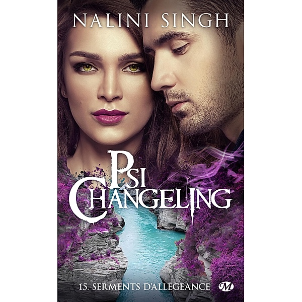 Psi-Changeling, T15 : Serments d'allégeance / Psi-Changeling Bd.15, Nalini Singh
