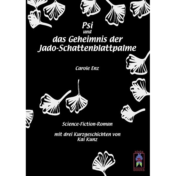 Psi und das Geheimnis der Jado-Schattenblattpalme, Carole Enz