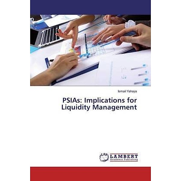PSIAs: Implications for Liquidity Management, Ismail Yahaya