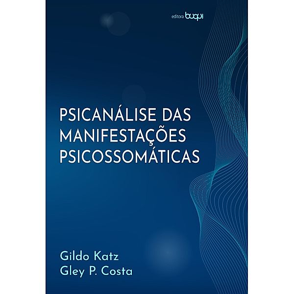 Psicanálise das manifestações psicossomáticas, Gildo Katz, Gley P. Costa