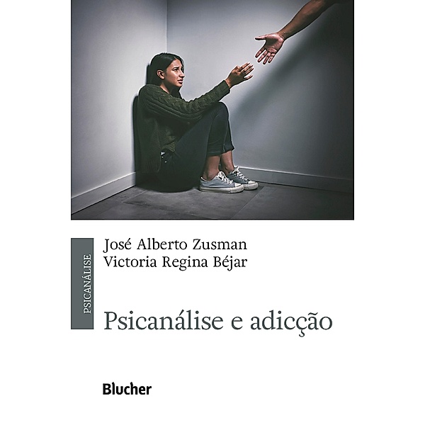 Psicanálise e adicção, Victoria Regina Béjar, José Alberto Zusman