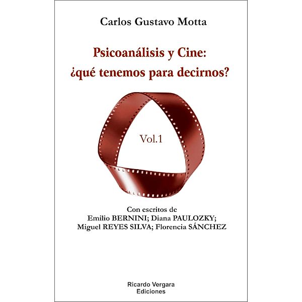 Psicoanálisis y Cine: ¿qué tenemos para decirnos?, Carlos Gustavo Motta