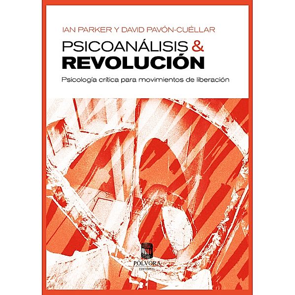 Psicoanálisis y revolución, Ian Parker, David Pavón-Cuéllar