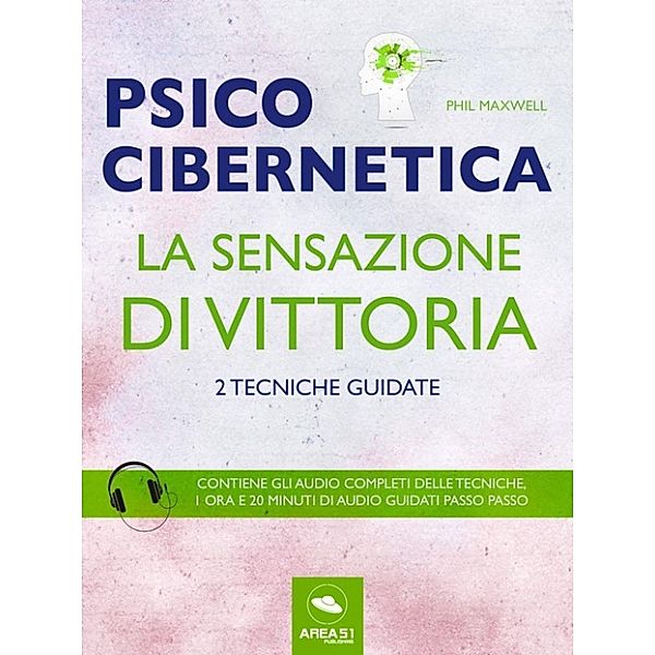 Psicocibernetica. La sensazione di vittoria, Phil Maxwell