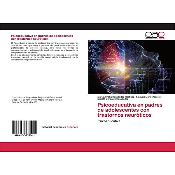 Psicoeducativa en padres de adolescentes con trastornos neuróticos, Marta Amelia Hernández Martínez, LLanuris Llanes García, Midiela González Hernández