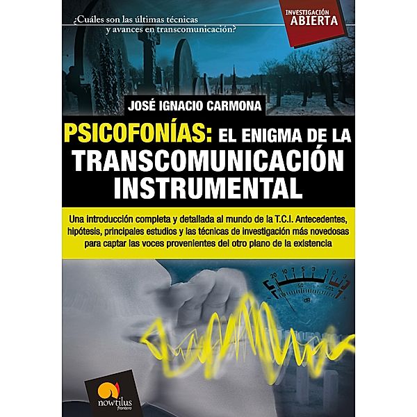 Psicofonías. El enigma de la transcomunicación instrumental / Investigación Abierta, José Ignacio Carmona Sánchez