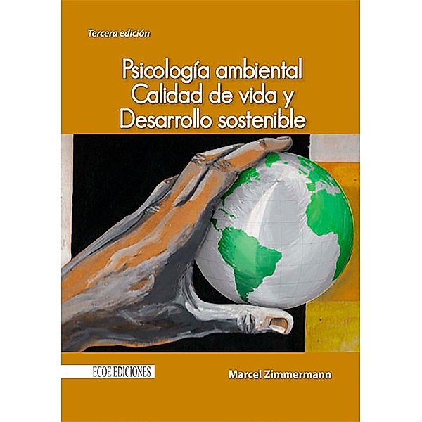 Psicología ambiental, calidad de vida y desarrollo sostenible - 3ra edición, Gerald Marcel Zimmermann