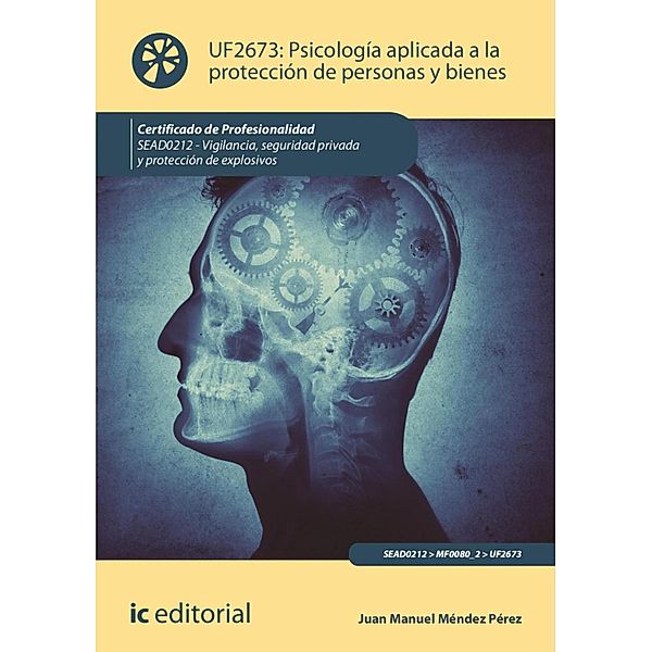 Psicologí­a aplicada a la protección de personas y bienes. SEAD0212, Juan Manuel Méndez Pérez