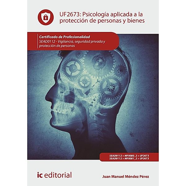 Psicología aplicada a la protección de personas y bienes. SEAD0112, Juan Manuel Méndez Pérez