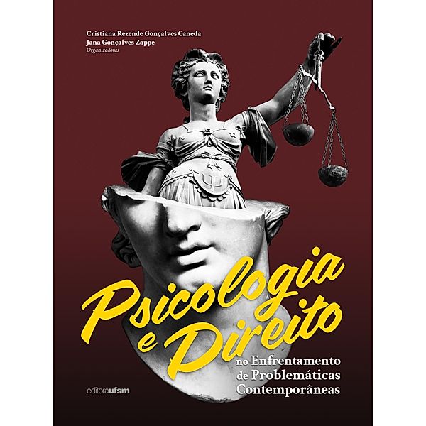 Psicologia e Direito no enfrentamento de problemáticas contemporâneas, Cristiana Rezende Gonçalves Caneda, Jana Gonçalves Zappe