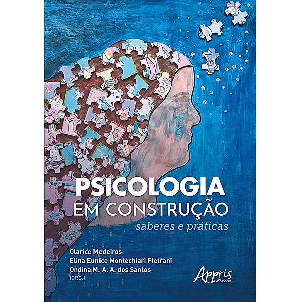 Psicologia em Construção: Saberes e Práticas, Clarice Medeiros, Elina Eunice Montechiari Pietrani, Ondina M. A. A. dos Santos