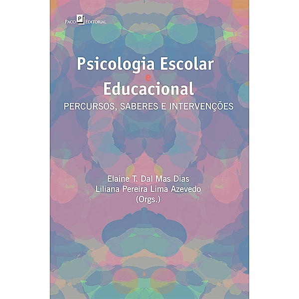Psicologia escolar e educacional, Elaine Teresinha Dal Mas Dias, Liliana Pereira Lima Azevedo