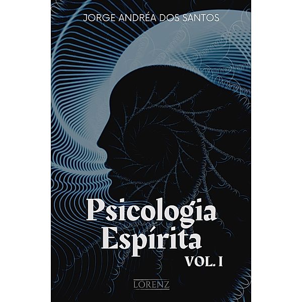 Psicologia Espírita VOL. 1, Jorge Andréa Dos Santos