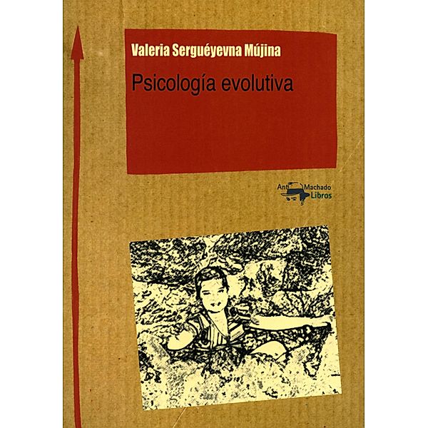 Psicología evolutiva / Machado Nuevo Aprendizaje, Valeria Serguéyevna Mújina