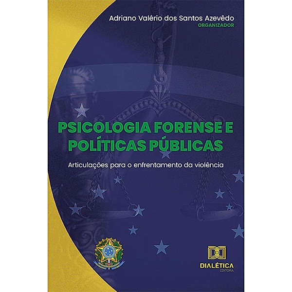 Psicologia forense e políticas públicas, Adriano Valério dos Santos Azevêdo