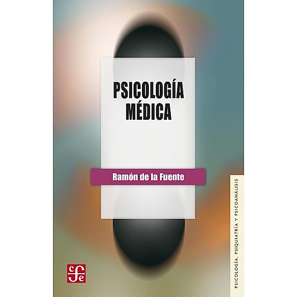 Psicología médica / Psicología, Psiquiatría y Psicoanálisis, Ramón de la Fuente, Francisco Javier Álvarez Leefmans