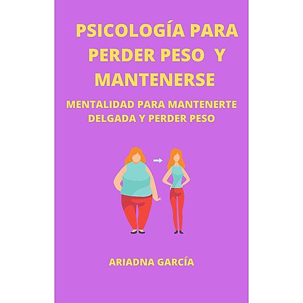 Psicologia para perder peso y mantenerte, Ariadna García