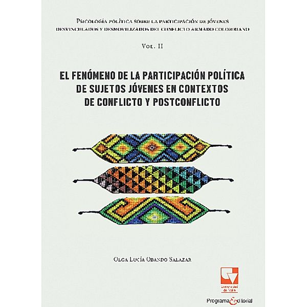 Psicología política sobre la participación de jóvenes desvinculados y desmovilizados del conflicto armado colombiano, Olga Lucía Obando Salazar