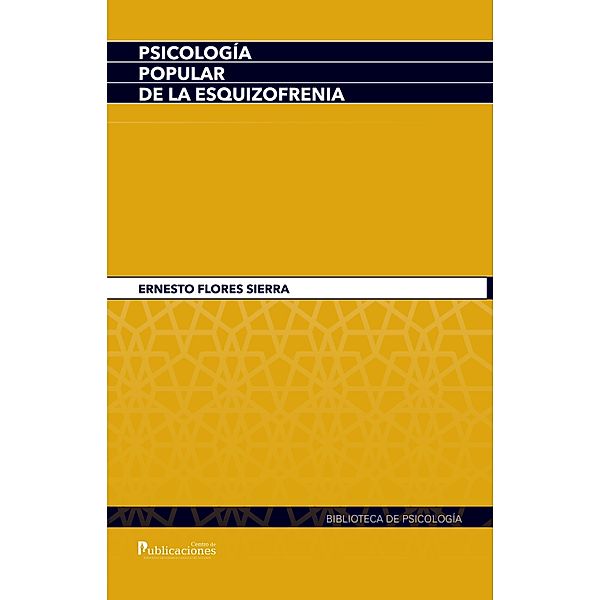 Psicología popular de la esquizofrenia, Ernesto Flores Sierra