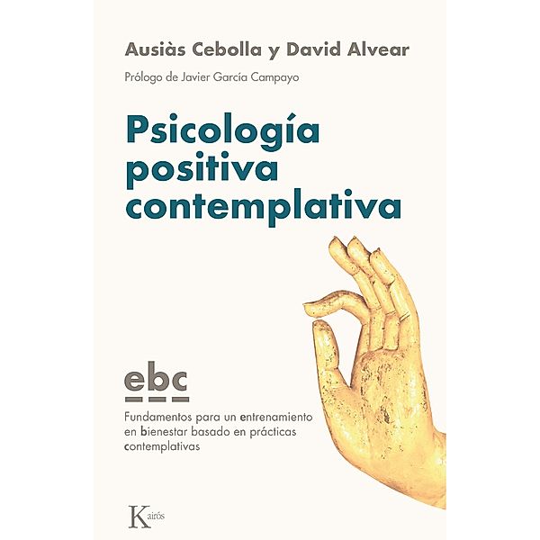 Psicología positiva contemplativa / Psicología, Ausiàs Cebolla, David Alvear