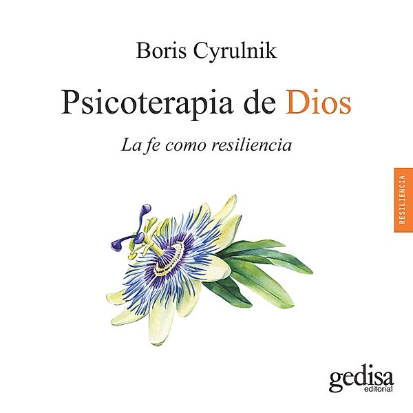 Psicología / Resiliencia - 100644 - Psicoterapia de Dios, Boris Cyrulnik