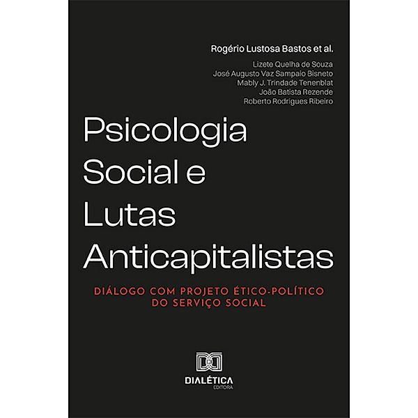 Psicologia Social e Lutas Anticapitalistas, Rogério Lustosa Bastos