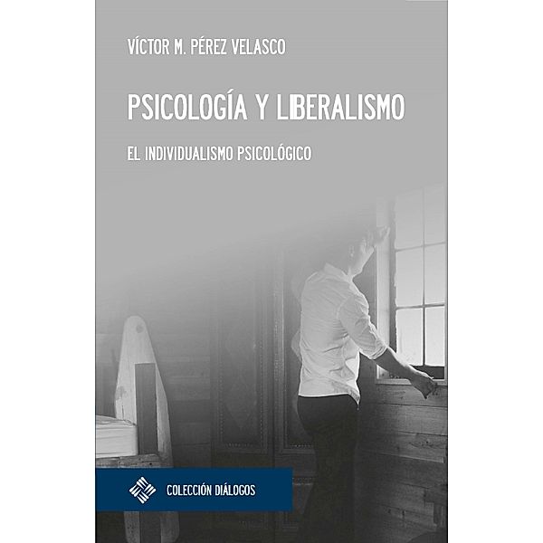 Psicología y liberalismo / Diálogos Bd.9, Víctor Miguel Pérez Velasco