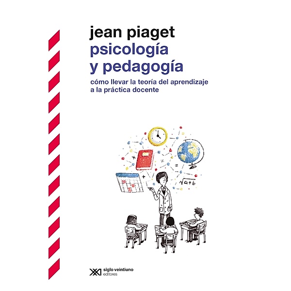 Psicología y pedagogía / Biblioteca Clásica de Siglo Veintiuno, Jean Piaget