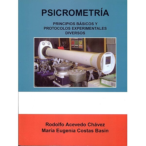 Psicometría. Principios básicos y protocolos experimentales diversos, Rodolfo Acevedo Chávez, María Eugenia Costas Basin