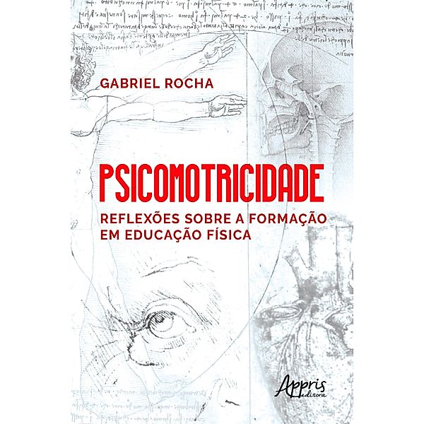 Psicomotricidade: Reflexões sobre a Formação em Educação Física, Gabriel Rocha