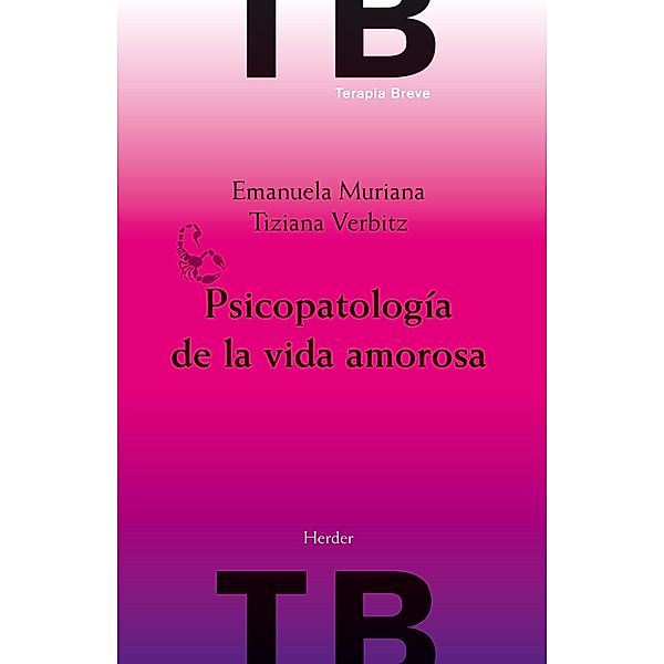 Psicopatología de la vida amorosa / Terapia Breve, Emmanuela Muriana, Tiziana Verbitz