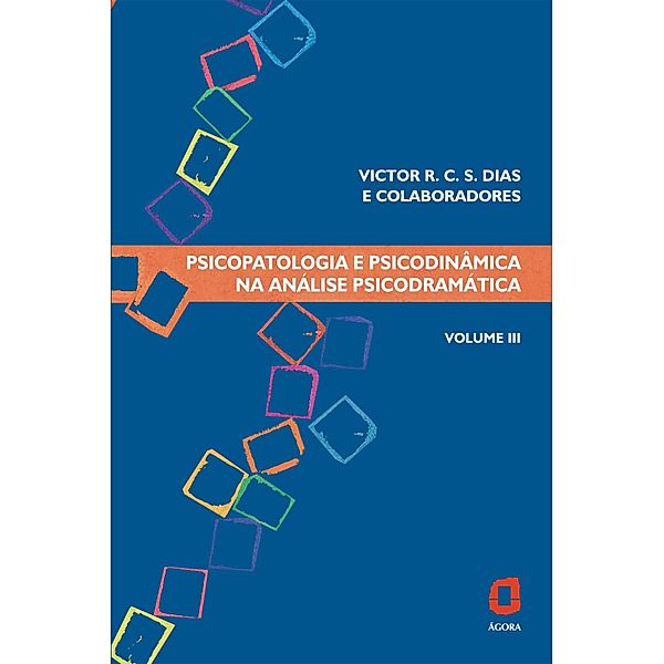 Psicopatologia e psicodinâmica na análise psicodramática, Victor R. C. Silva Dias