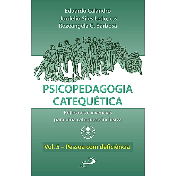 Psicopedagogia Catequética / Catequese, Eduardo Calandro, Jordélio Siles Ledo, Rozeangela G. Barbosa