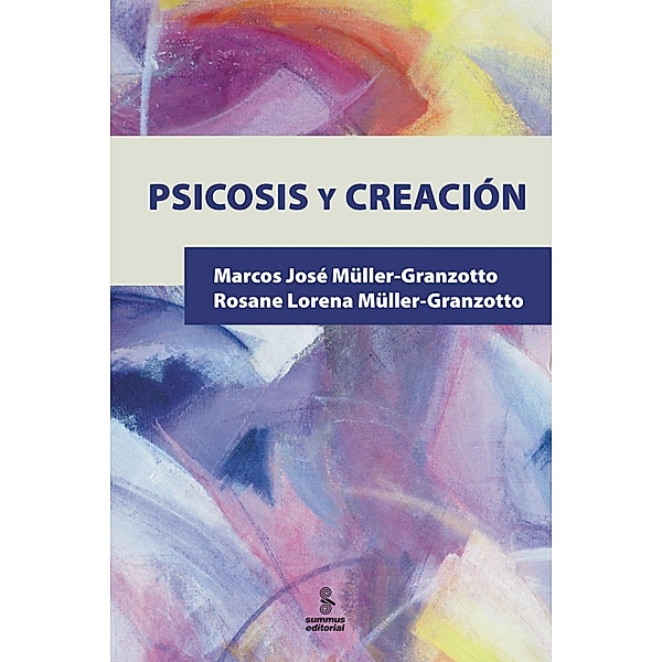 Psicosis y creación, Marcos José Müller-Granzotto, Rosane Lorena Müller-Granzotto