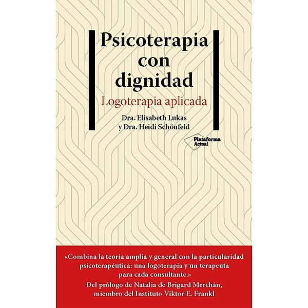 Psicoterapia con dignidad, Elisabeth Lukas, Heidi Schönfeld