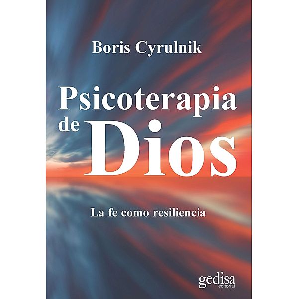 Psicoterapia de Dios, Boris Cyrulnik