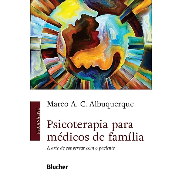 Psicoterapia para médicos de família, Marco A. C. Albuquerque