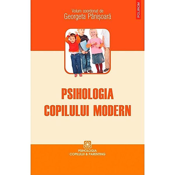 Psihologia copilului modern / Psihologia copilului si parenting