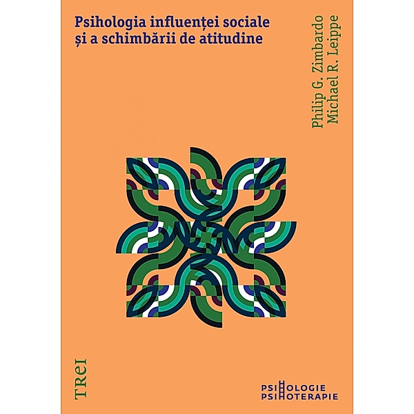 Psihologia influentei sociale si a schimbarii de atitudine / Psihologie, Philip Zimbardo