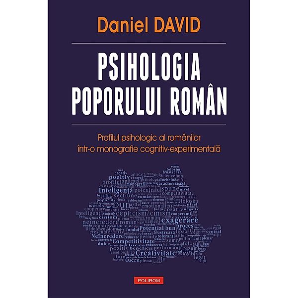 Psihologia poporului român: profilul psihologic al românilor într-o monografie cognitiv-experimentala / Hors, Daniel David