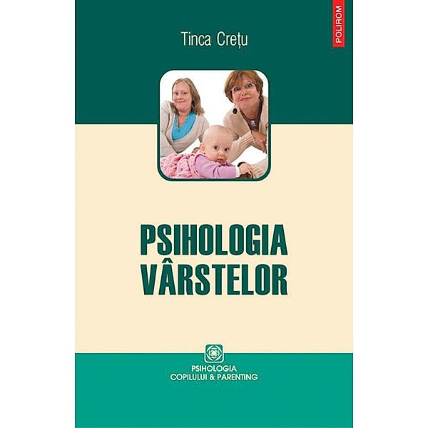 Psihologia vârstelor / Parenting, Tinca Cretu