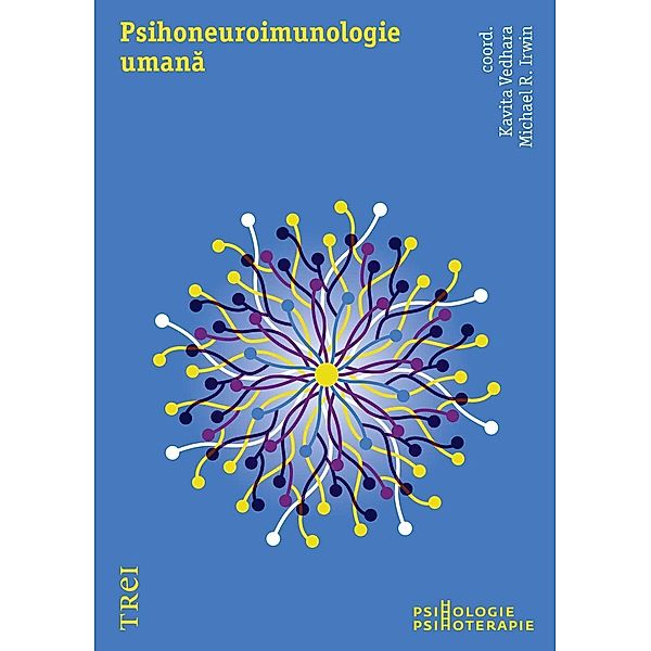 Psihoneuroimunologie umana / Psihologie-Psihoterapie, Kavita Vedhara, Michael R. Irwin