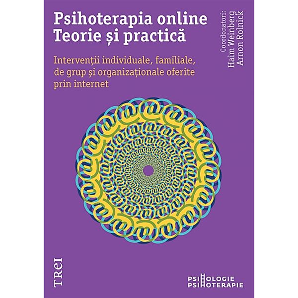 Psihoterapia online. Teorie si practica / Psihologie, Haim Weinberg, Arnon Rolnick