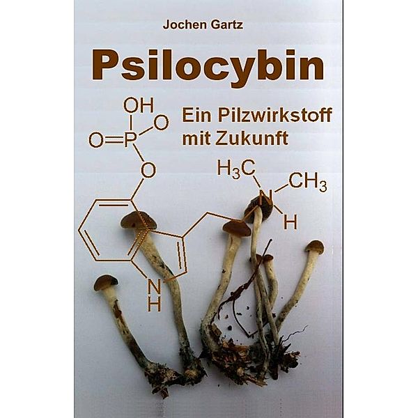 Psilocybin, Jochen Gartz