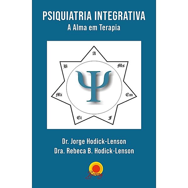 Psiquiatria Integrativa: a alma em terapia, Jorde Hodick-Lenson, Rebeca B. Hodick-Lenson