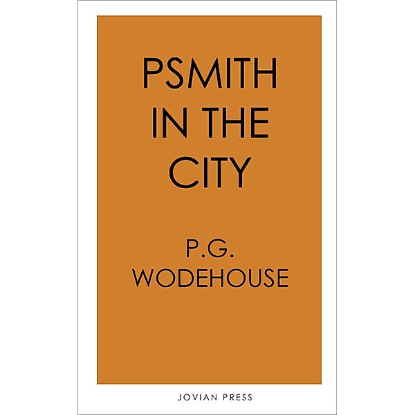 Psmith in the City, P. G. Wodehouse